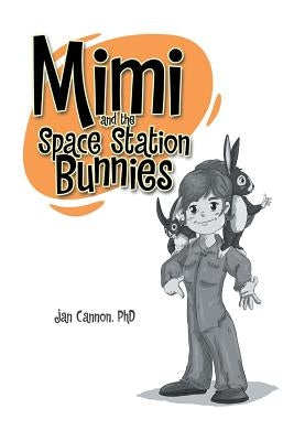 Mimi and the Space Station Bunnies by Cannon, Jan