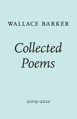 Collected Poems by Barker, Wallace