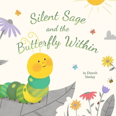 Silent Sage And The Butterfly Within by Neelay, Dinesh