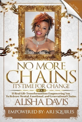 No More Chains Vol 2: It's Time For Change by Davis, Alisha