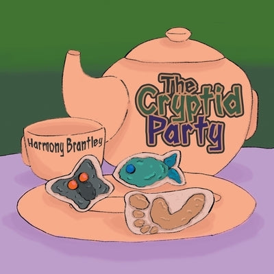 The Cryptid Party by Brantley, Harmony