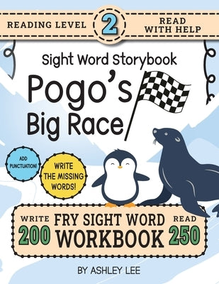 250 Sight Word Storybook, Pogo's Big Race (Level 2): Write Over 200 Fry Sight Words while you Read a Fun Story! 8.5"x11" (Index And Answer Key Include by Lee, Ashley