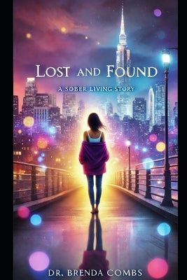 Lost & Found: A Sober Living Story by Combs, Brenda