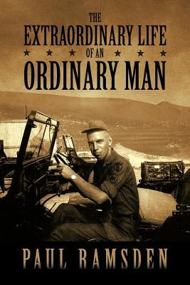 The Extraordinary Life of an Ordinary Man by Ramsden, Paul