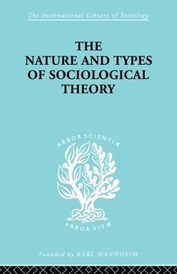 The Nature and Types of Sociological Theory by Martindale, Don