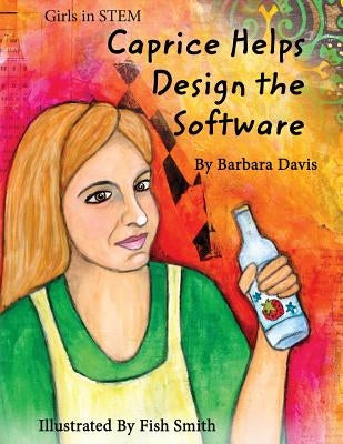 Caprice Helps Design the Software by Smith, Fish