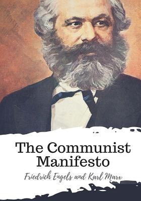 The Communist Manifesto by Marx, Karl