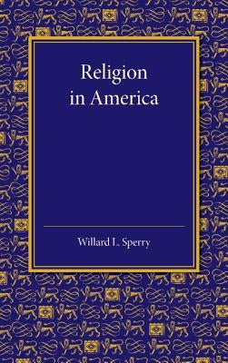 Religion in America by Sperry, Willard