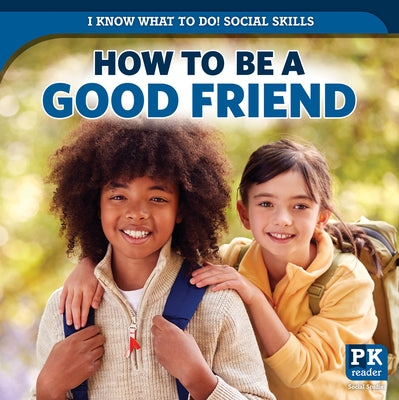 How to Be a Good Friend by McAneney, Caitie