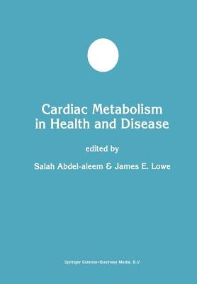 Cardiac Metabolism in Health and Disease by Abdel-Aleem, Salah