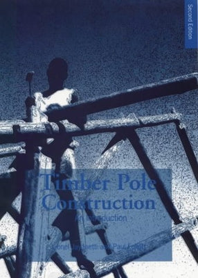 Timber Pole Construction: An Introduction by Jayanetti, Lionel