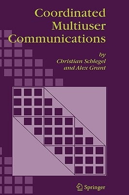 Coordinated Multiuser Communications by Schlegel, Christian