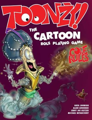 Toonzy!: the cartoon role-playing game by Betancourt, Michael