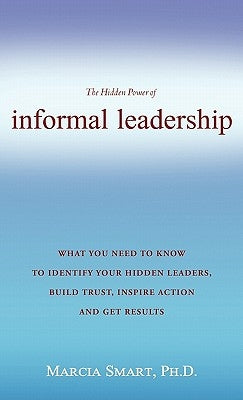 Informal Leadership by Smart, Ph. D. Marcia