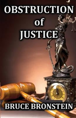 Obstruction of Justice by Bronstein, Bruce