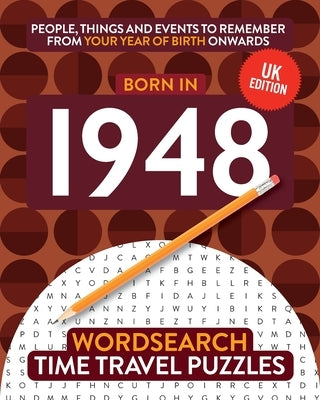 Born in 1948: Your Life in Wordsearch Puzzles by Time Travel Puzzles