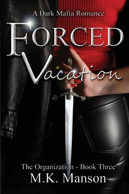 Forced Vacation by Manson, M. K.