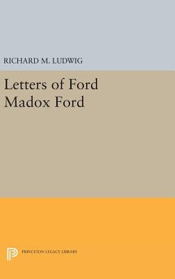 Letters of Ford Madox Ford by Ludwig, Richard