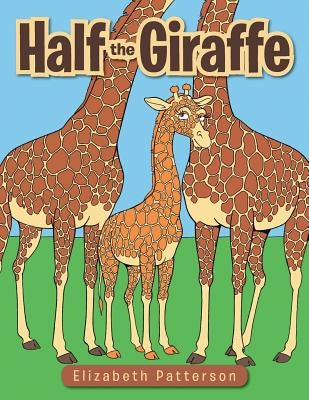 Half the Giraffe by Patterson, Elizabeth