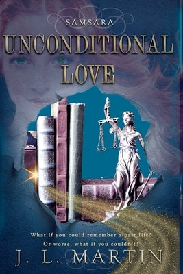 Unconditional Love: SAMSARA The First Season by Martin, J. L.