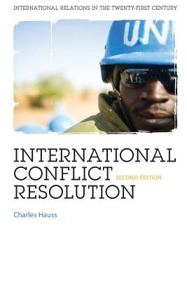 International Conflict Resolution by Hauss, Charles