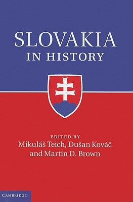 Slovakia in History by Teich, Mikulas