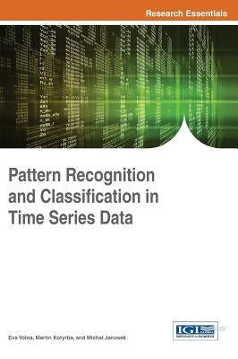 Pattern Recognition and Classification in Time Series Data by Volna, Eva