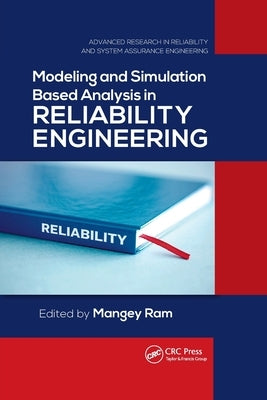 Modeling and Simulation Based Analysis in Reliability Engineering by Ram, Mangey