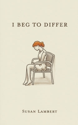 I Beg To Differ by Lambert, Susan