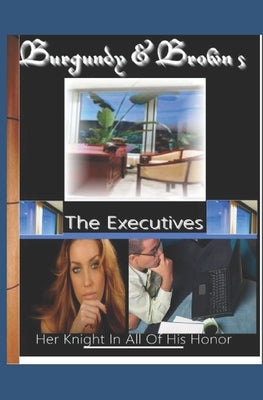 Burgundy & Brown's The Executives by Dinkins, Lawana
