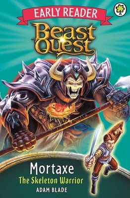 Beast Quest: Early Reader Mortaxe the Skeleton Warrior by Blade, Adam
