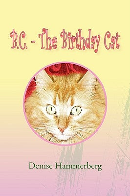 B.C. - The Birthday Cat by Hammerberg, Denise