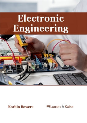 Electronic Engineering by Bowers, Korbin