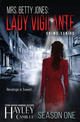 Lady Vigilante (Season One) by Camille, Hayley