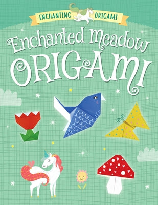 Enchanted Meadow Origami by Fullman, Joe
