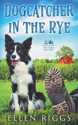 Dogcatcher in the Rye by Riggs, Ellen