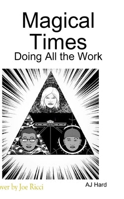 Magical Times: Doing All the Work by Hard, Aj