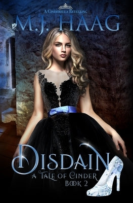 Disdain: A Cinderella Retelling by Haag, M. J.