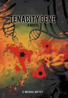 Tenacity Gene by Battey, D. Michael