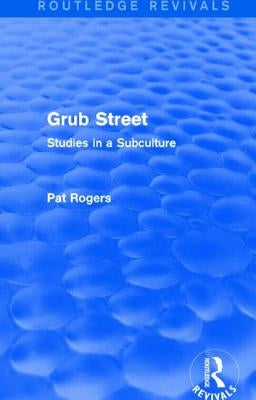 Grub Street (Routledge Revivals): Studies in a Subculture by Rogers, Pat