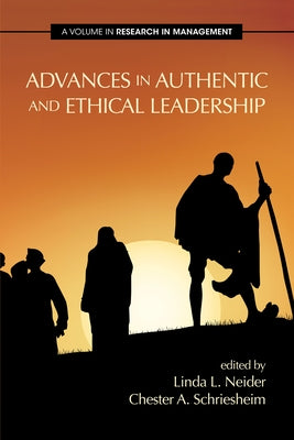 Advances in Authentic and Ethical Leadership by Neider, Linda L.