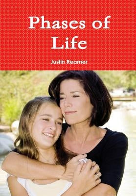 Phases of Life by Reamer, Justin
