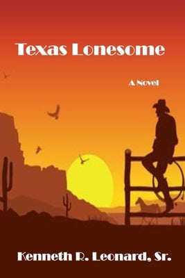 Texas Lonesome by Leonard, Kenneth R., Sr.