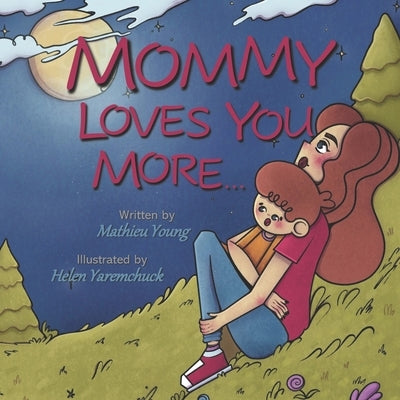Mommy Loves You More by Young, Mathieu