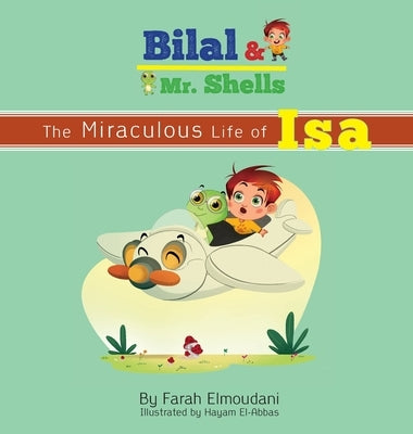 Bilal & Mr. Shells: The Miraculous Life of Isa by Elmoudani, Farah