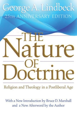 Nature of Doctrine: Religion and Theology in a Postliberal Age (Anniversary) by Lindbeck, George A.