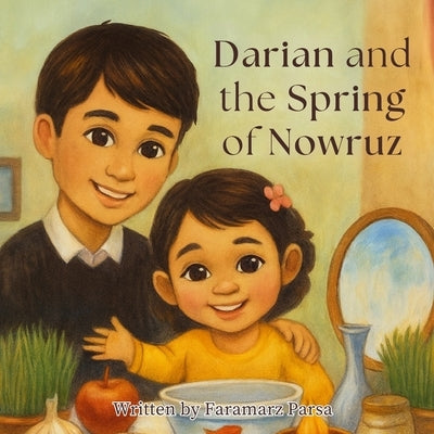 Darian and the Spring of Nowruz by Parsa, Faramarz