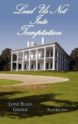 Lead Us Not Into Temptation by Goodman, Connie Hughes