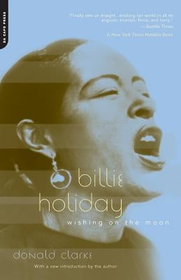 Billie Holiday: Wishing on the Moon by Clarke, Donald
