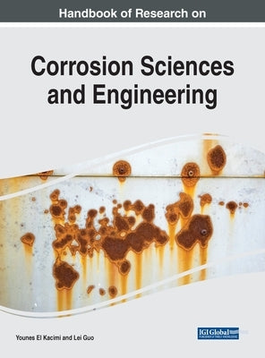 Handbook of Research on Corrosion Sciences and Engineering by El Kacimi, Younes